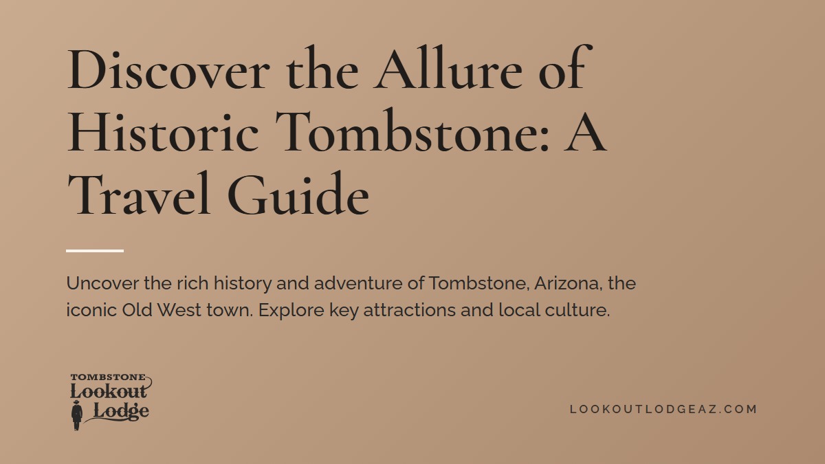 Title card reading Discover the Allure of Historic Tombstone: A Travel Guide