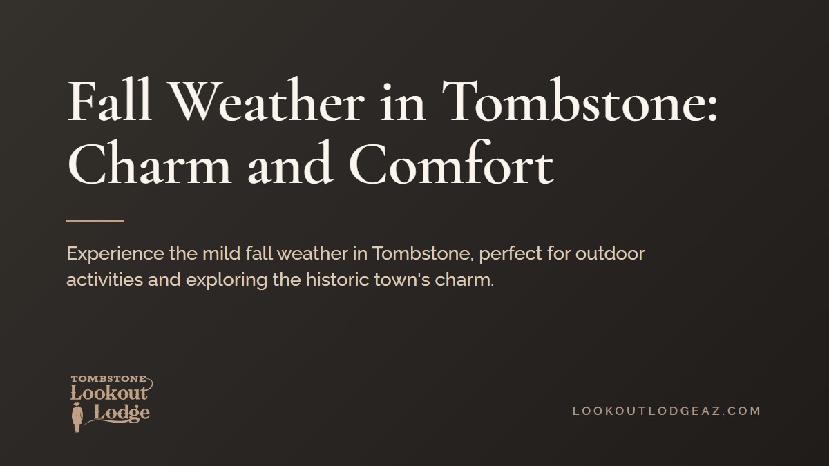 Title card reading Fall Weather in Tombstone: Charm and Comfort