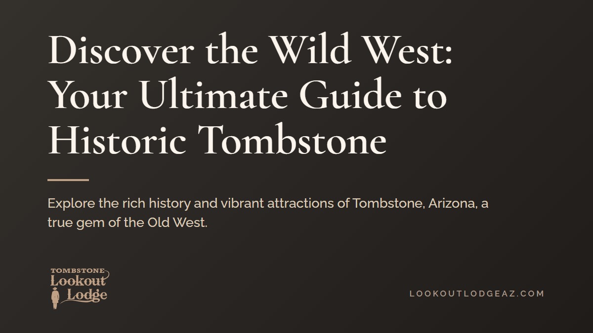 Title card reading Discover the Wild West: Your Ultimate Guide to Historic Tombstone