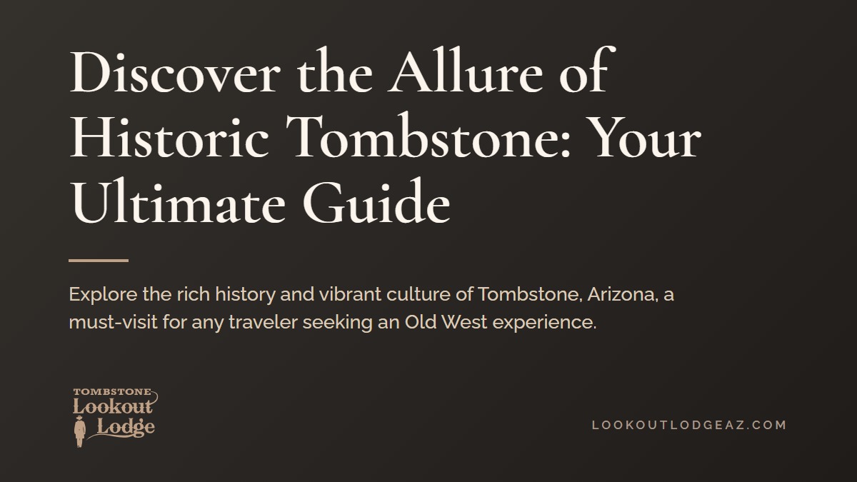 Title card reading Discover the Allure of Historic Tombstone: Your Ultimate Guide