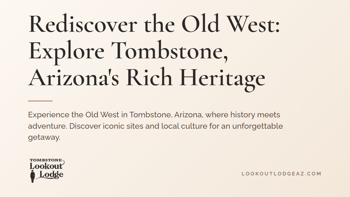 Title card reading Rediscover the Old West: Explore Tombstone, Arizona's Rich Heritage