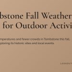 Title card reading Tombstone Fall Weather: Ideal for Outdoor Activities