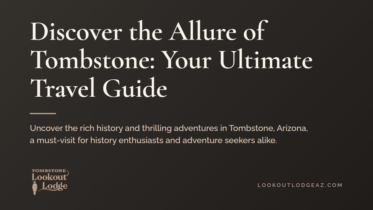 Title card reading Discover the Allure of Tombstone: Your Ultimate Travel Guide