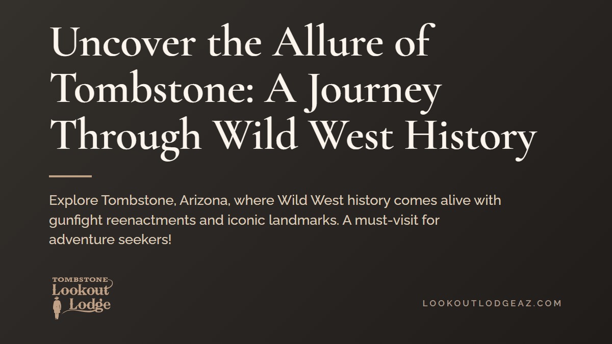 Title card reading Uncover the Allure of Tombstone: A Journey Through Wild West History