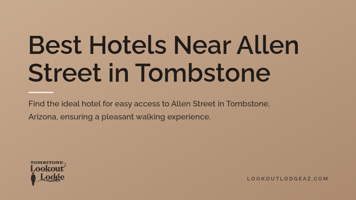 Best Hotels Near Allen Street in Tombstone