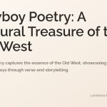 Cowboy Poetry: A Cultural Treasure of the Old West